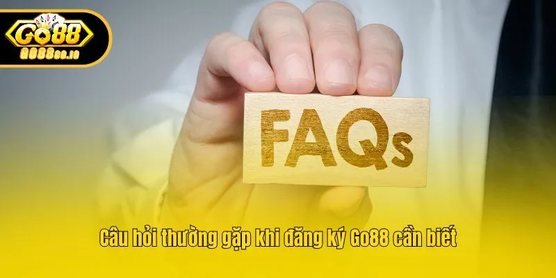 Câu hỏi thường gặp khi đăng ký Go88 cần biết