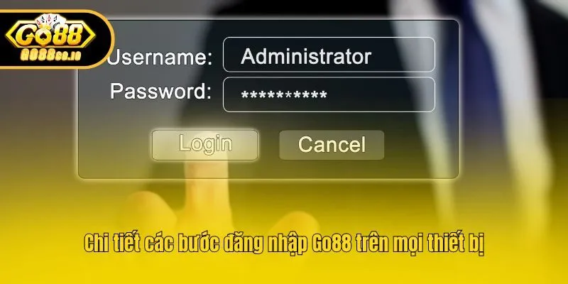 Chi tiết các bước đăng nhập Go88 trên mọi thiết bị
