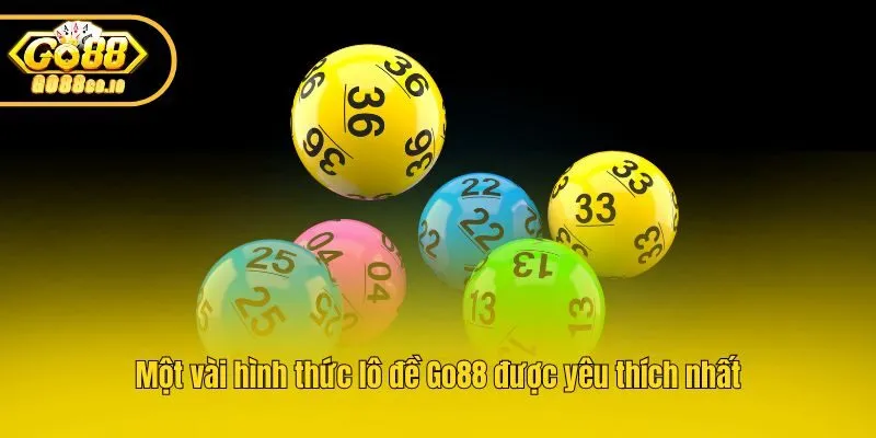 Một vài hình thức lô đề Go88 được yêu thích nhất