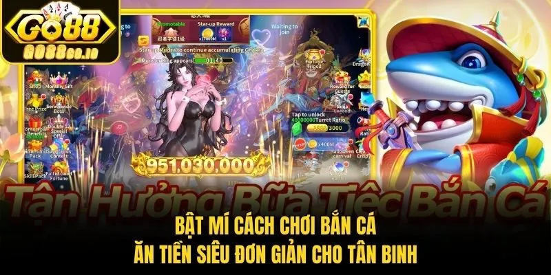 Bật mí cách chơi bắn cá ăn tiền siêu đơn giản cho tân binh