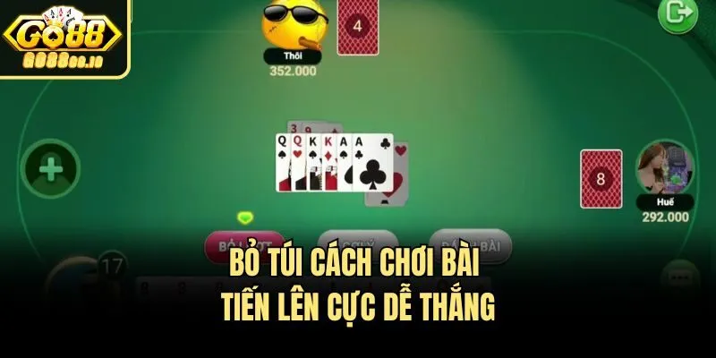 Bỏ túi cách chơi bài tiến lên cực dễ thắng