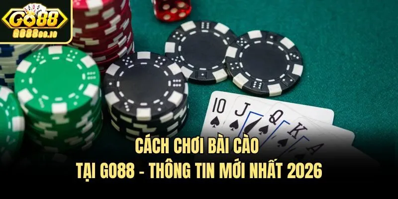 Cách Chơi Bài Cào Tại Go88 – Thông Tin Mới Nhất 2026